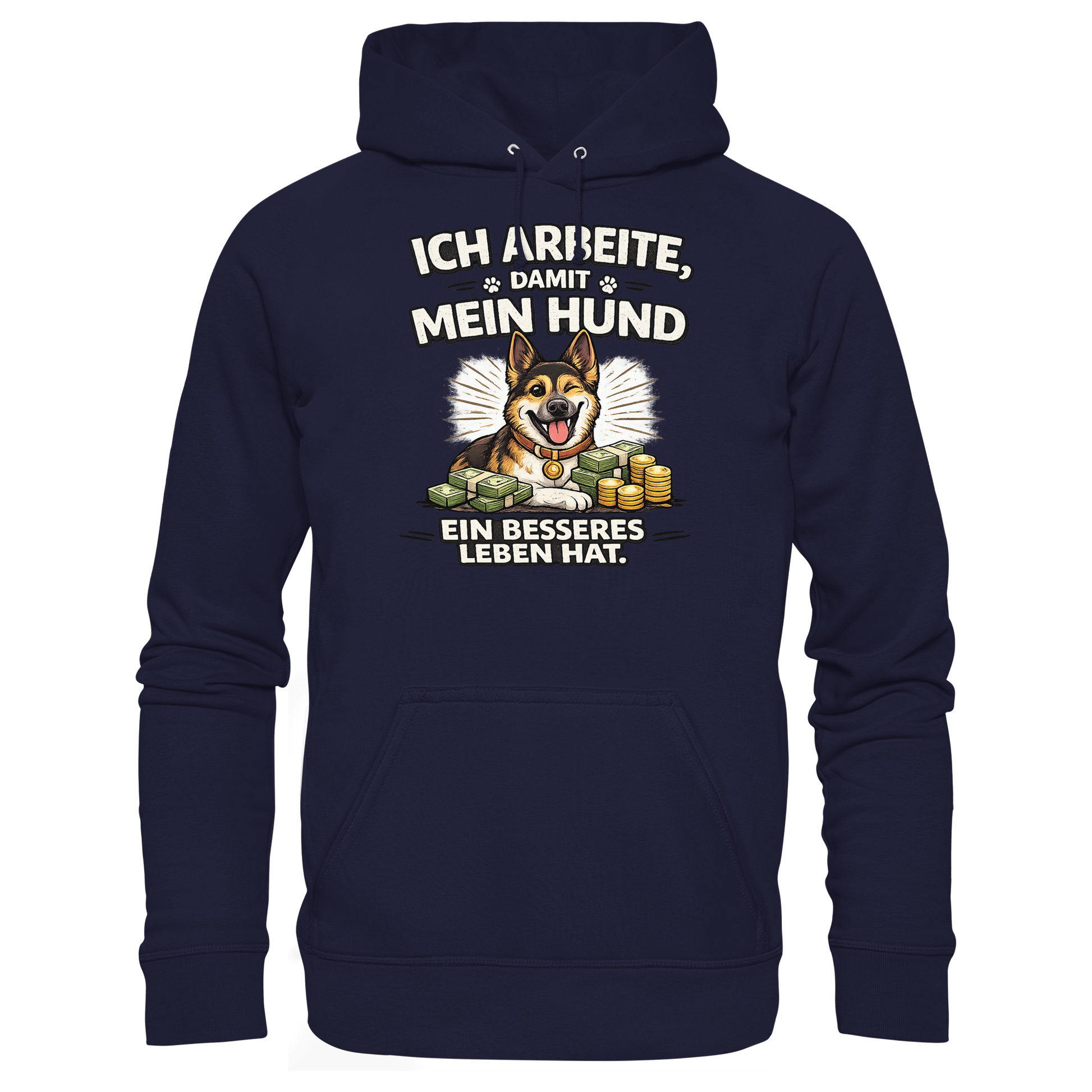 Ich arbeite, damit mein Hund ein besseres Leben hat. Funny Dog - Basic Unisex Hoodie