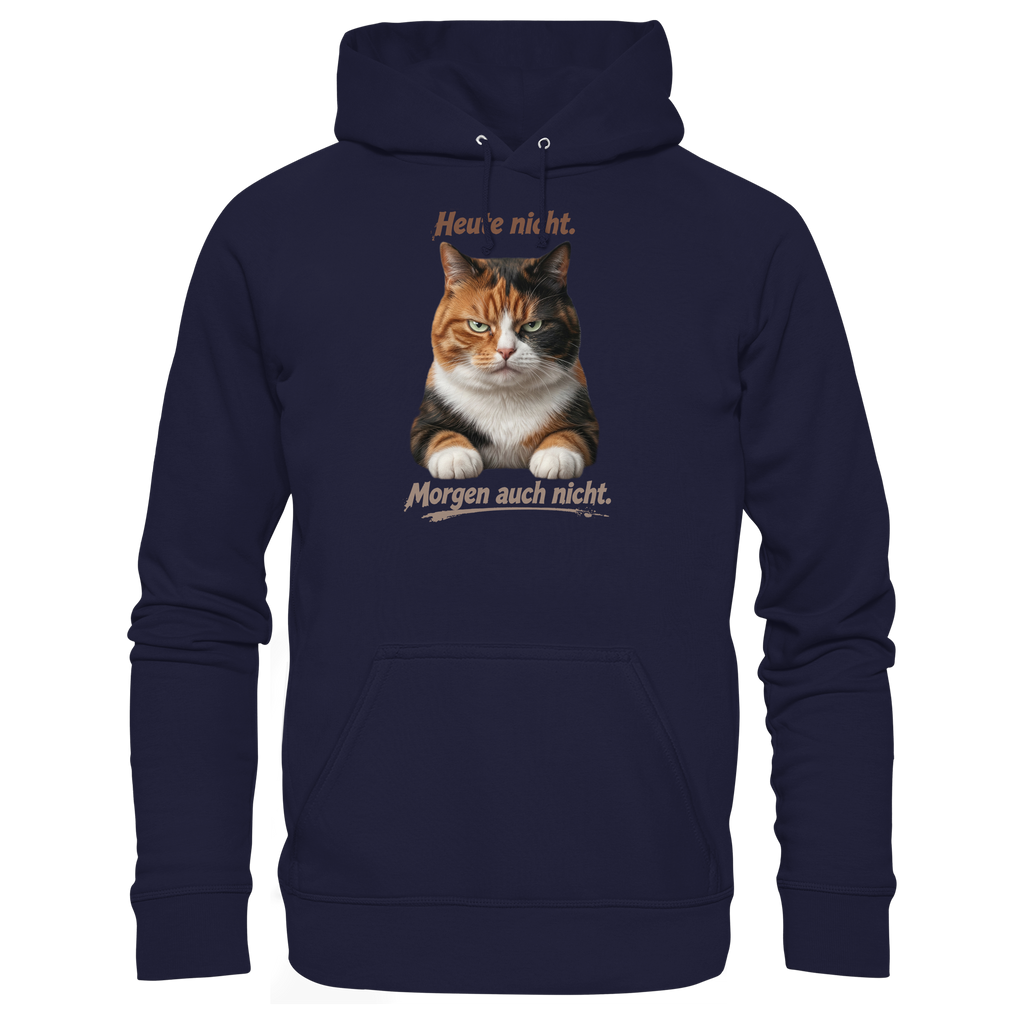 Heute nicht. Morgen auch nicht! Grumpy Glückskatze - Basic Unisex Hoodie