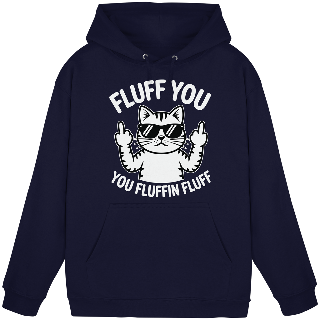 Fluff you Fluffin Fluff Funny Cat - Basic Unisex Hoodie