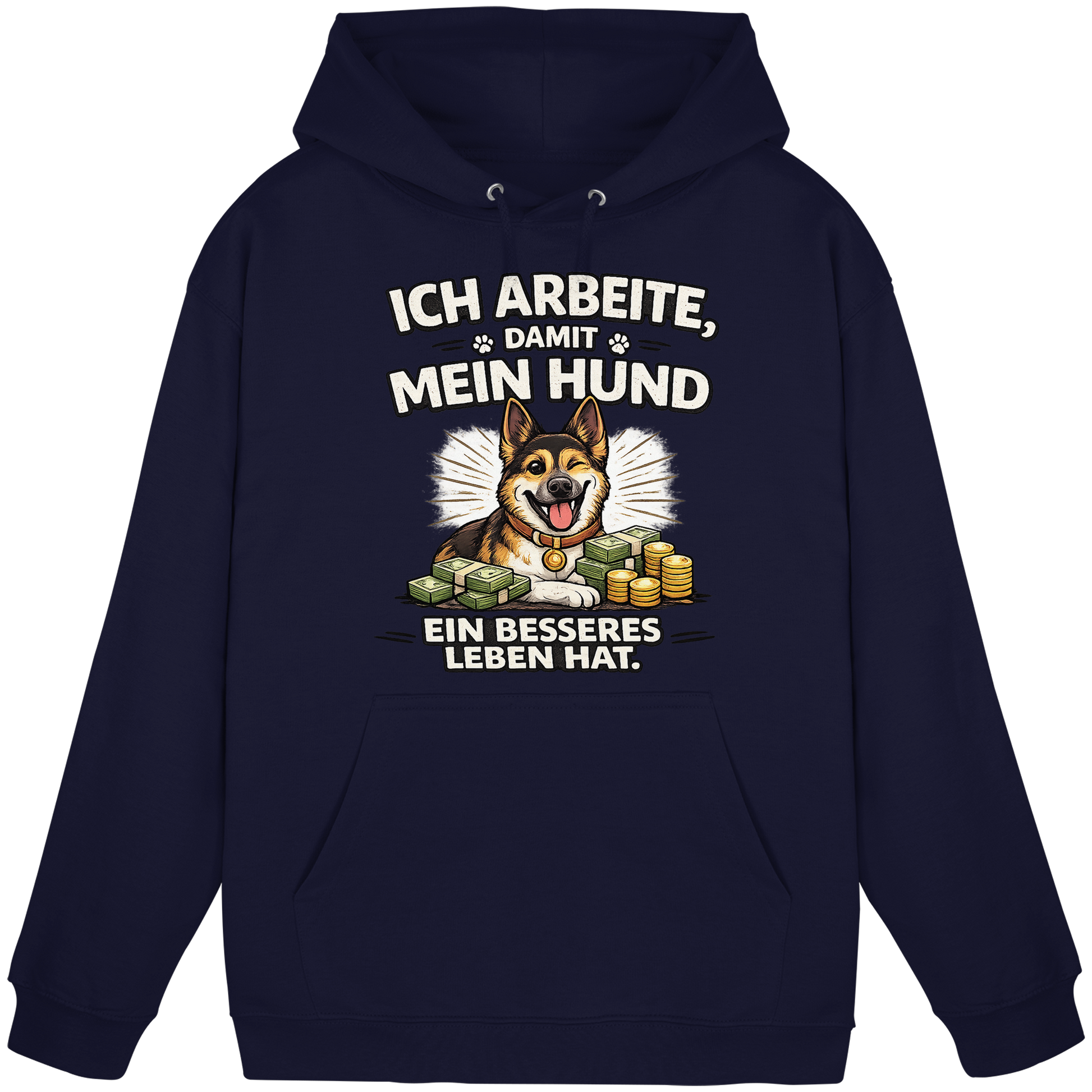 Ich arbeite, damit mein Hund ein besseres Leben hat. Funny Dog - Basic Unisex Hoodie