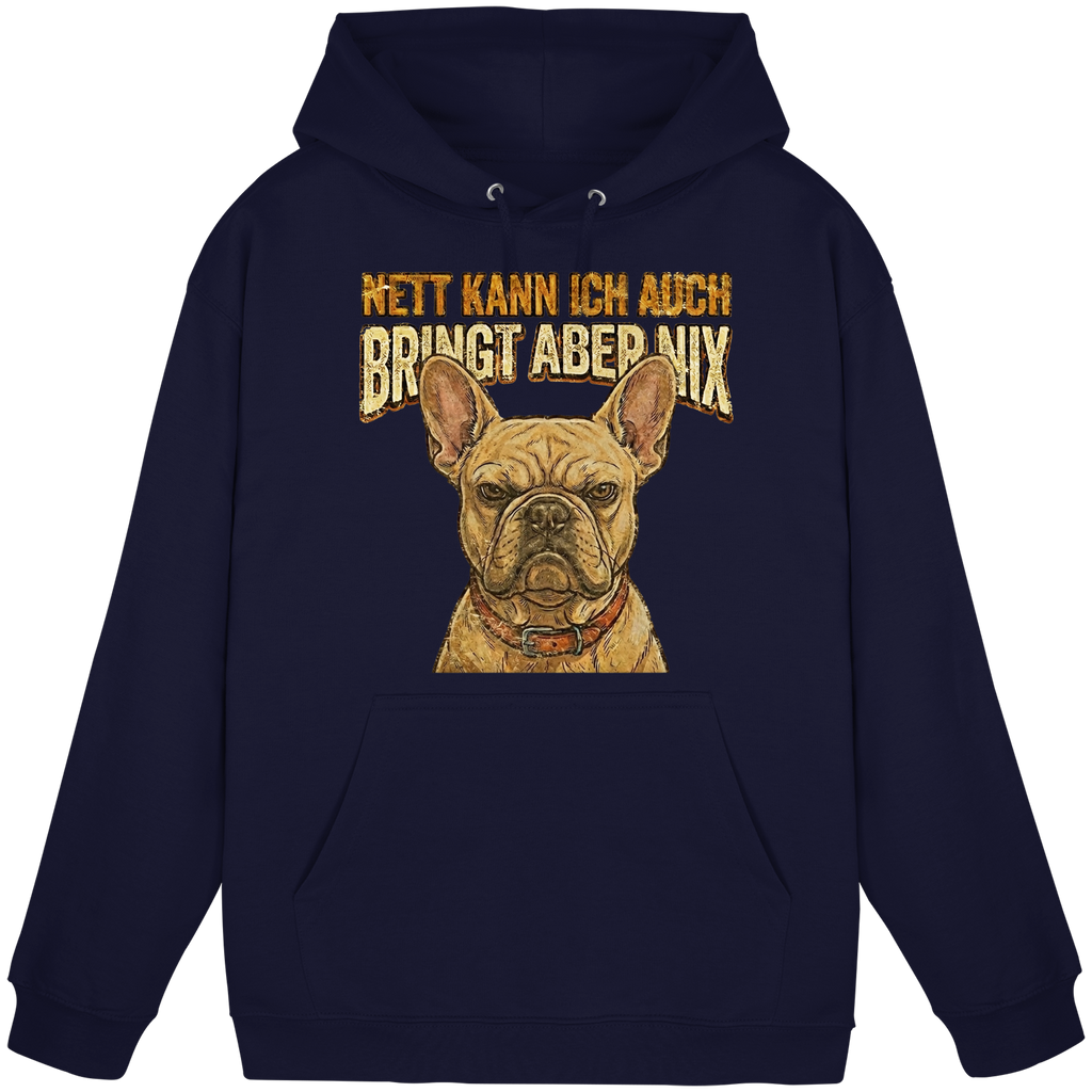Nett kann Ich auch, Bring aber nix - Grumpy Bulldogge - Basic Unisex Hoodie - PAWentura