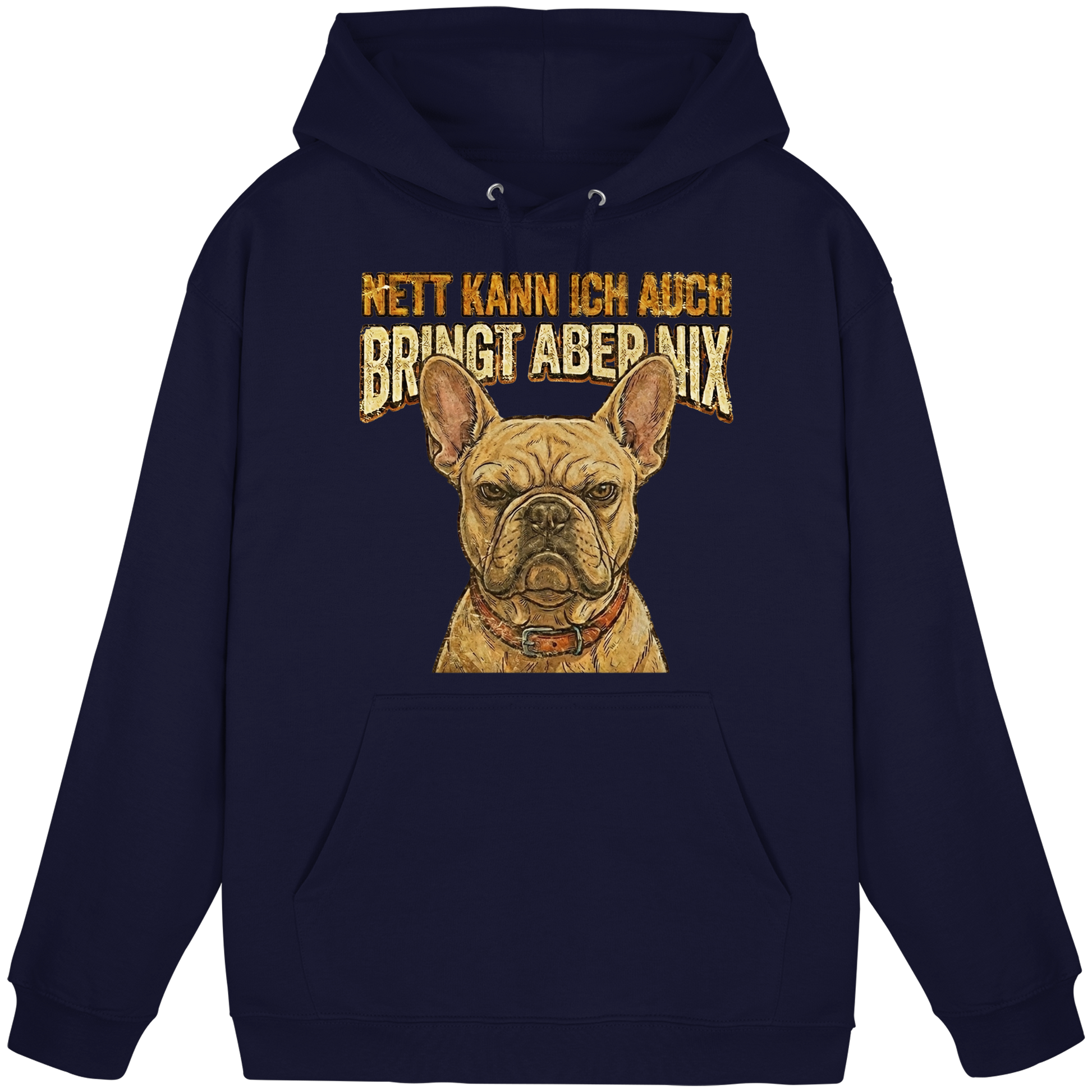 Nett kann Ich auch, Bring aber nix - Grumpy Bulldogge - Basic Unisex Hoodie - PAWentura