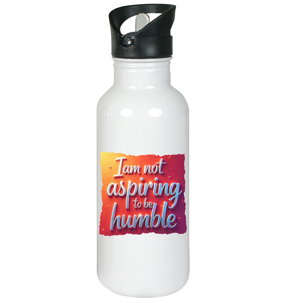 Im not aspiring to be humble - Edelstahl-Trinkflasche