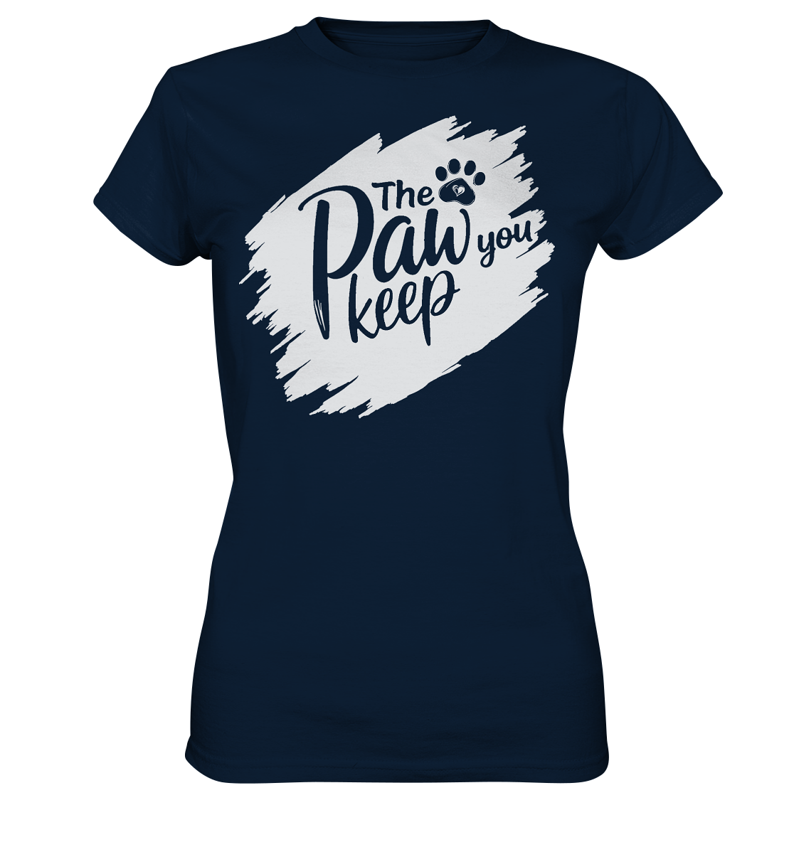 The Paw You Keep - Ladies Premium Shirt