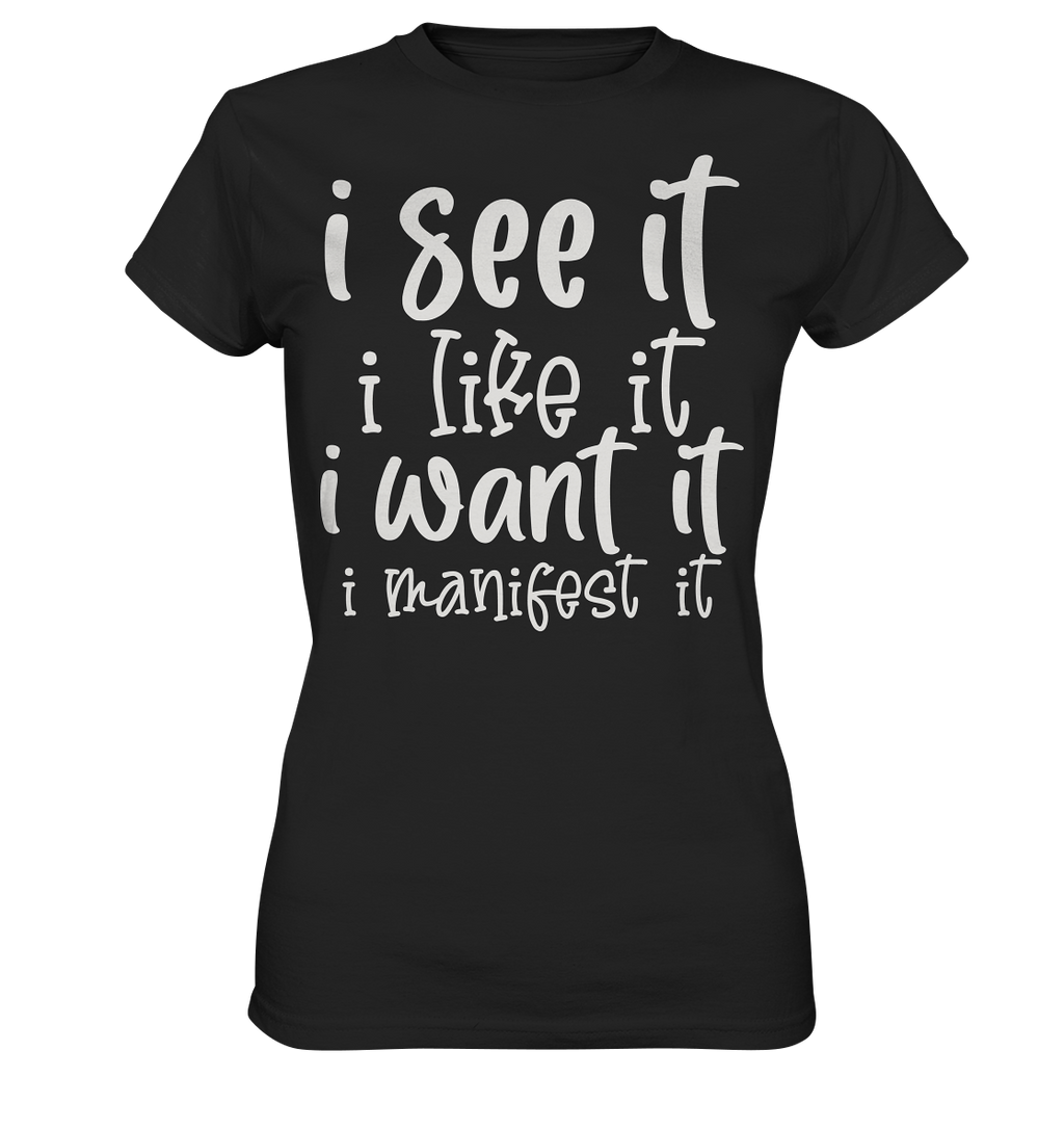See it like it want it manifest it - Ladies Premium Shirt