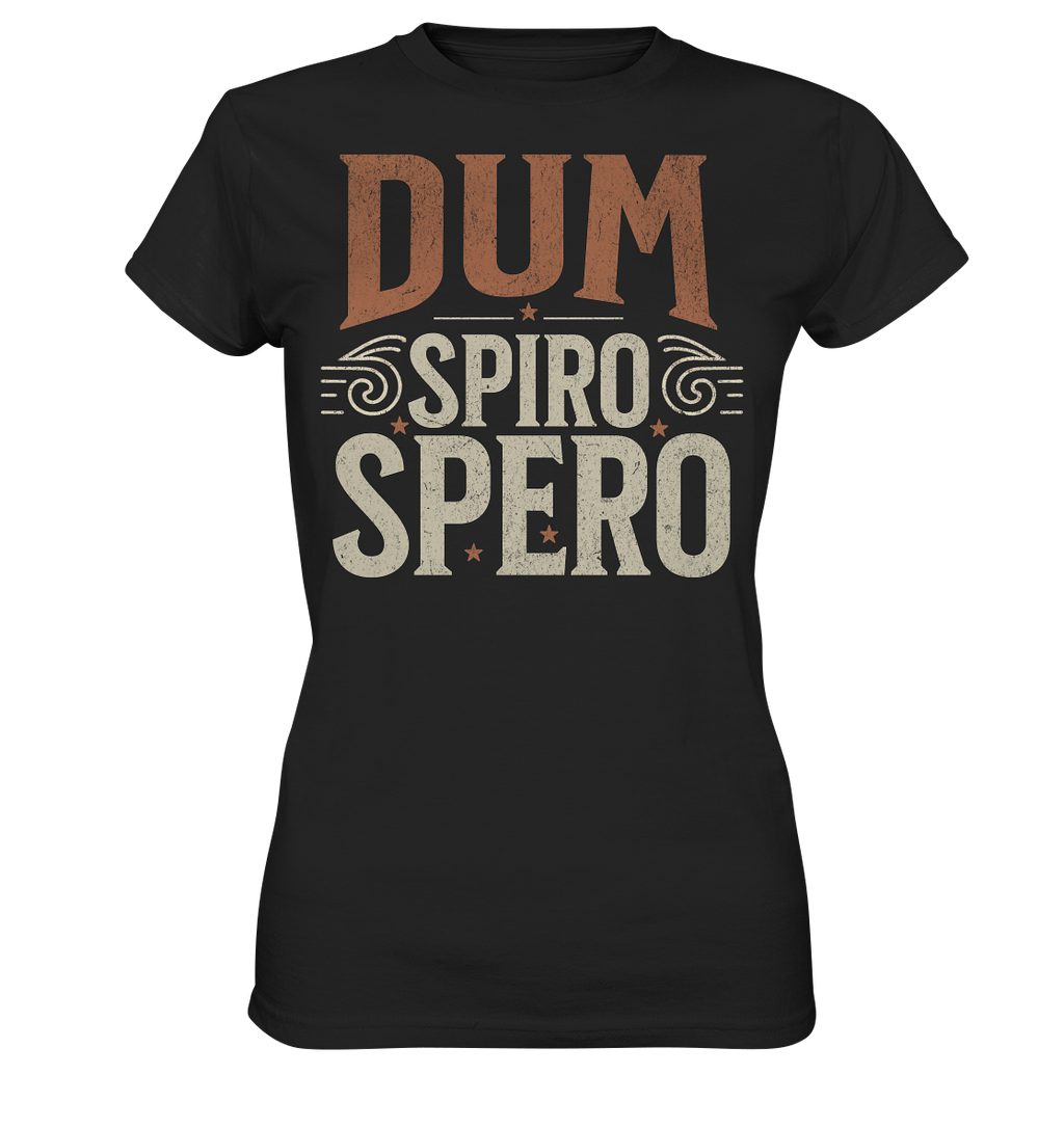 Dum Spiro Spero - Solange ich atme, hoffe ich - Ladies Premium Shirt