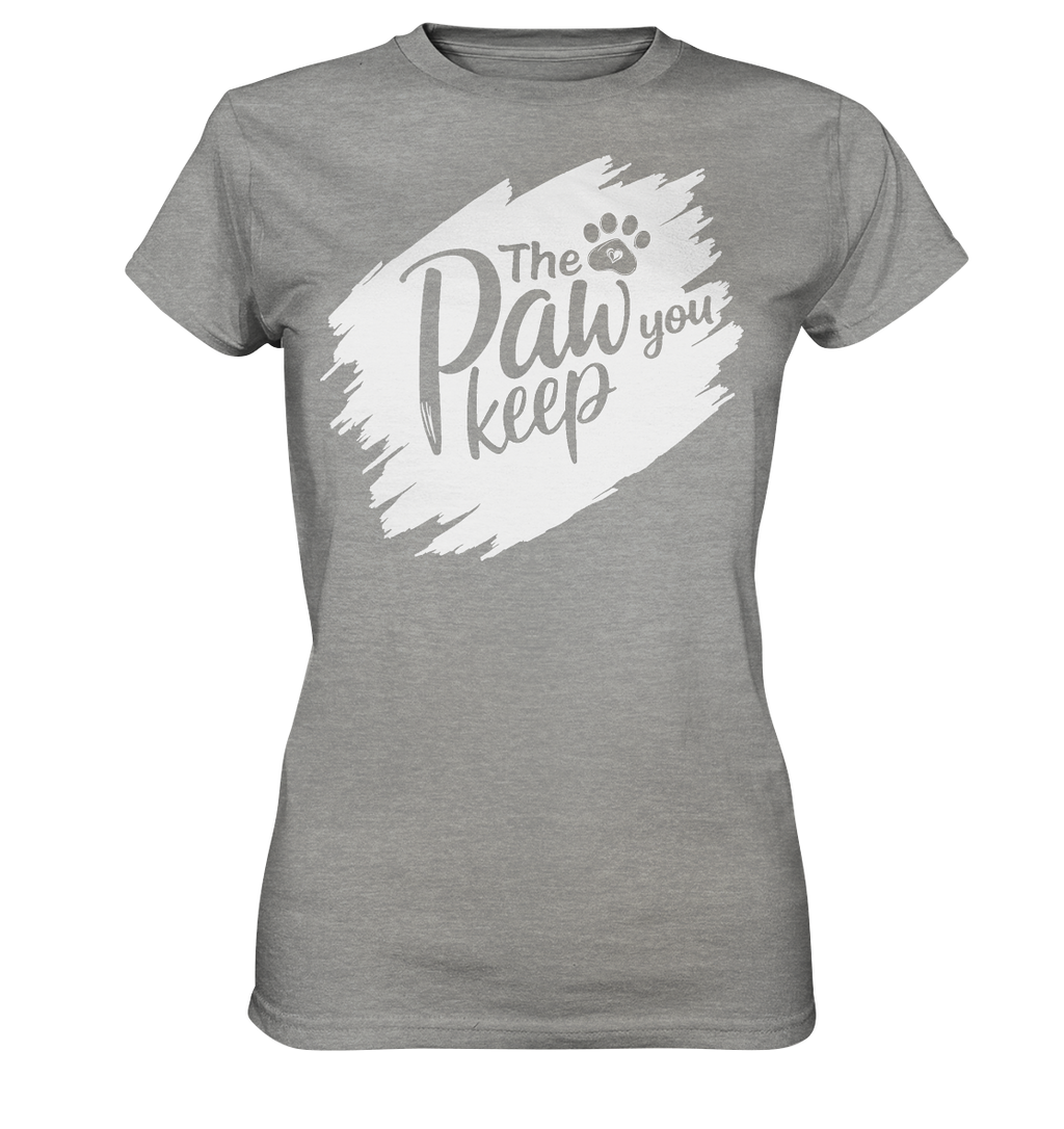 The Paw You Keep - Ladies Premium Shirt