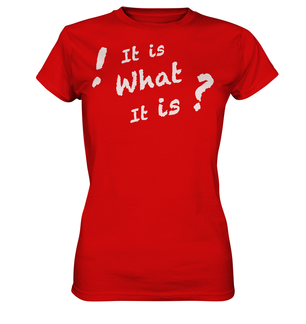 It is what it is - personalisierbar - Ladies Premium Shirt