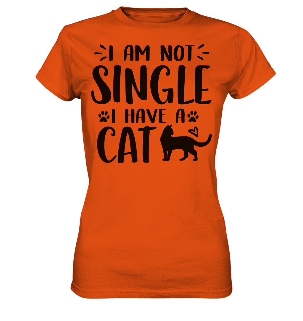 I'm not single I have a Cat - Ladies Premium Shirt