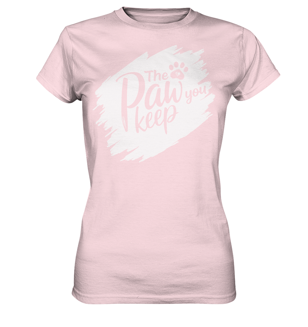 The Paw You Keep - Ladies Premium Shirt