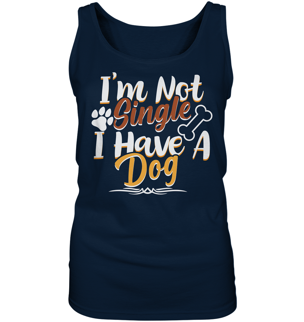 I'm not single I have a Dog  - Ladies Tank-Top