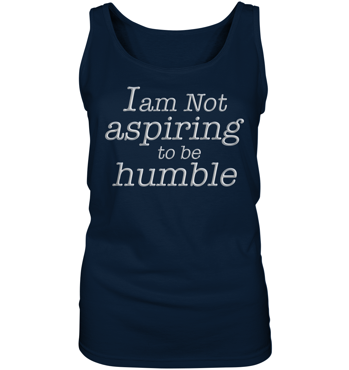 Im not aspiring to be humble - Ladies Tank-Top