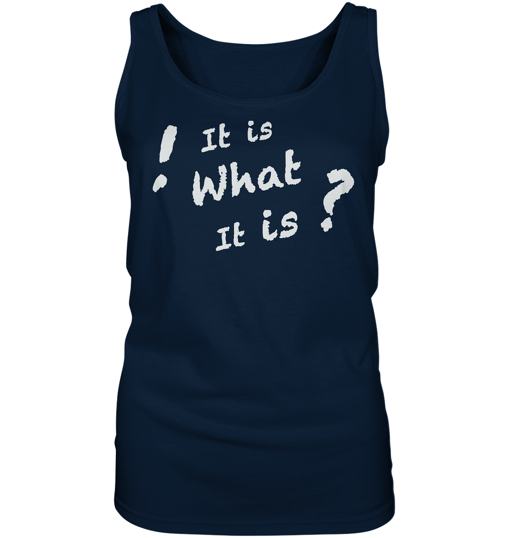 It is what it is - personalisierbar - Ladies Tank-Top