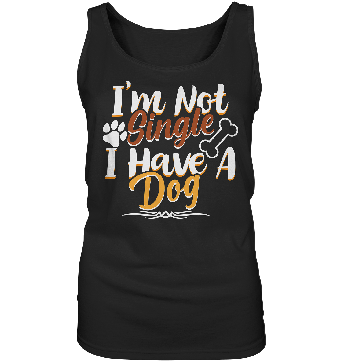 I'm not single I have a Dog  - Ladies Tank-Top