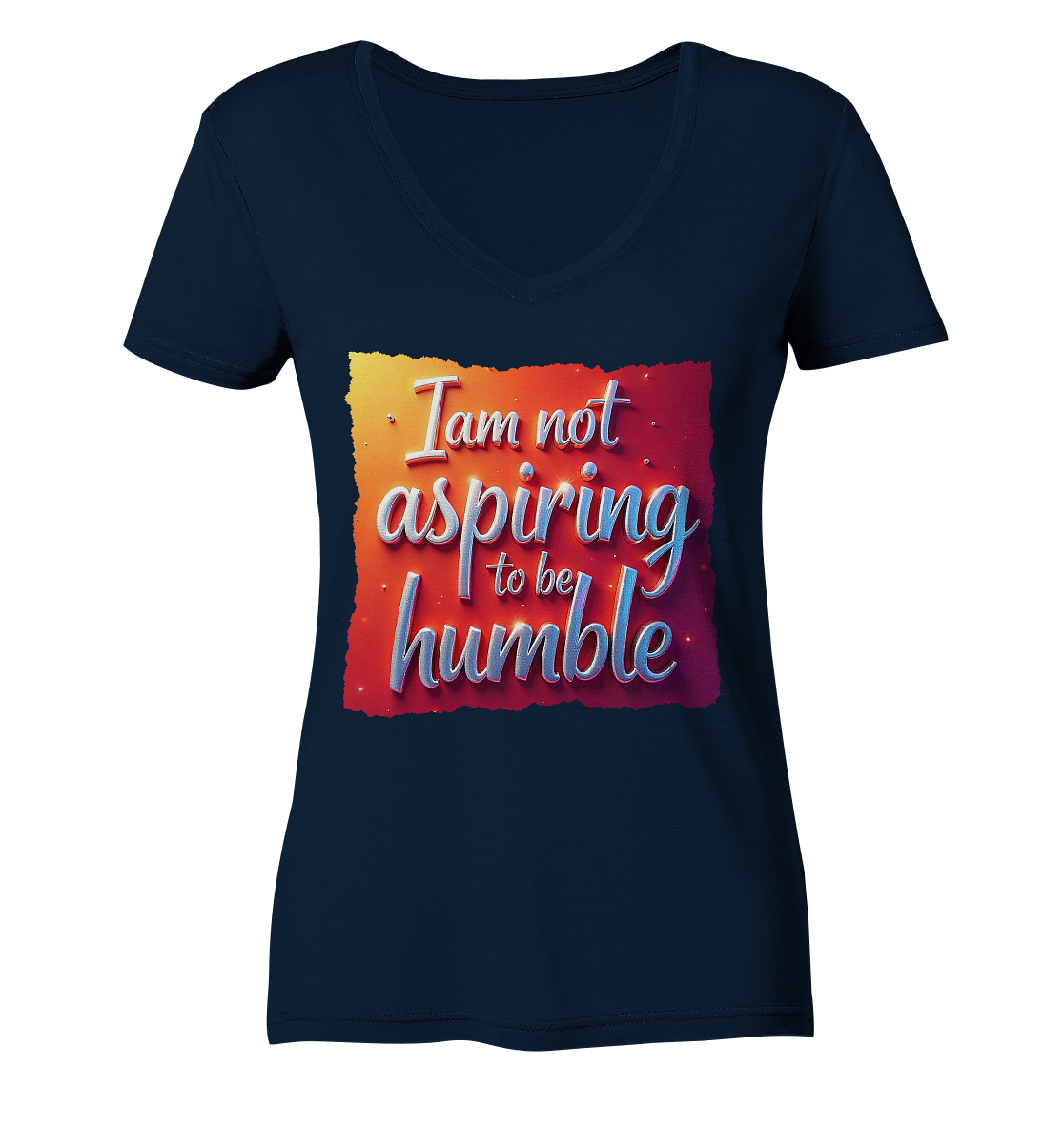 Im not aspiring to be humble - Ladies V-Neck Shirt