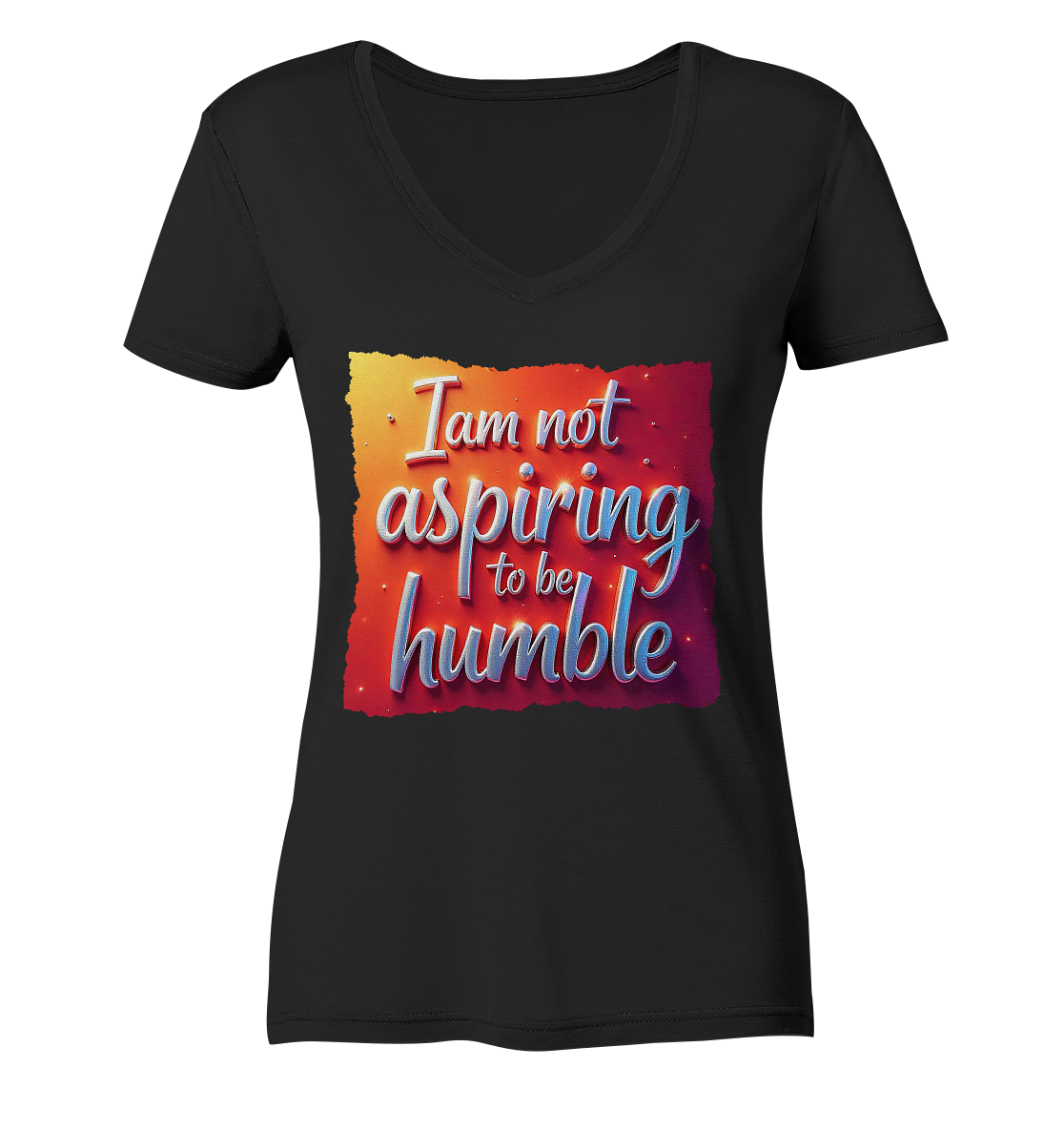 Im not aspiring to be humble - Ladies V-Neck Shirt