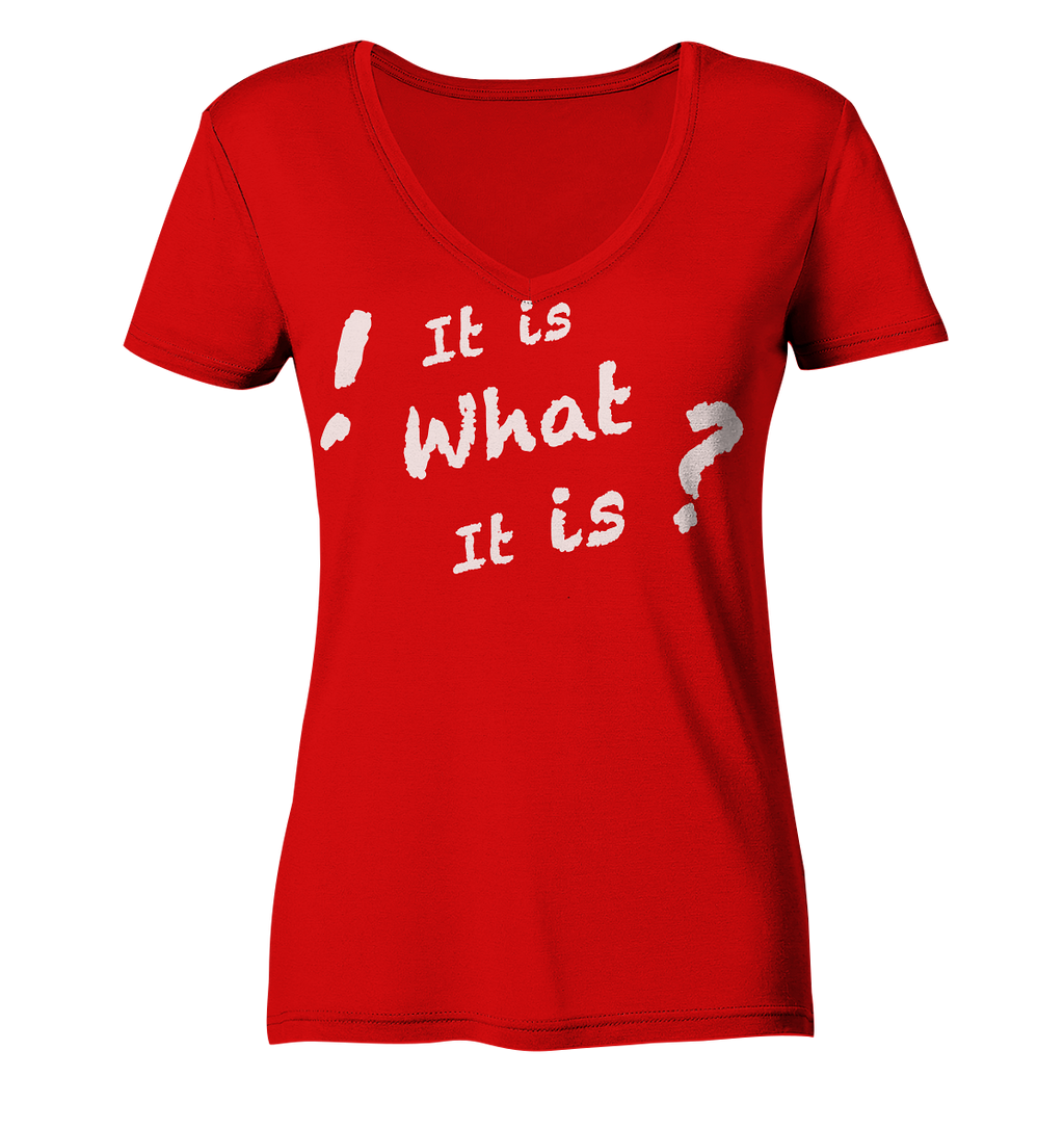 It is what it is - personalisierbar - Ladies V-Neck Shirt