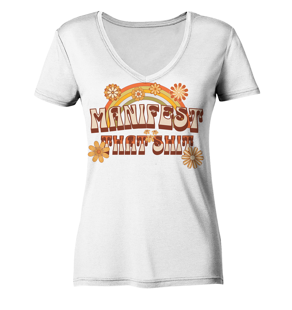 Manifest that shit  - Ladies V-Neck Shirt