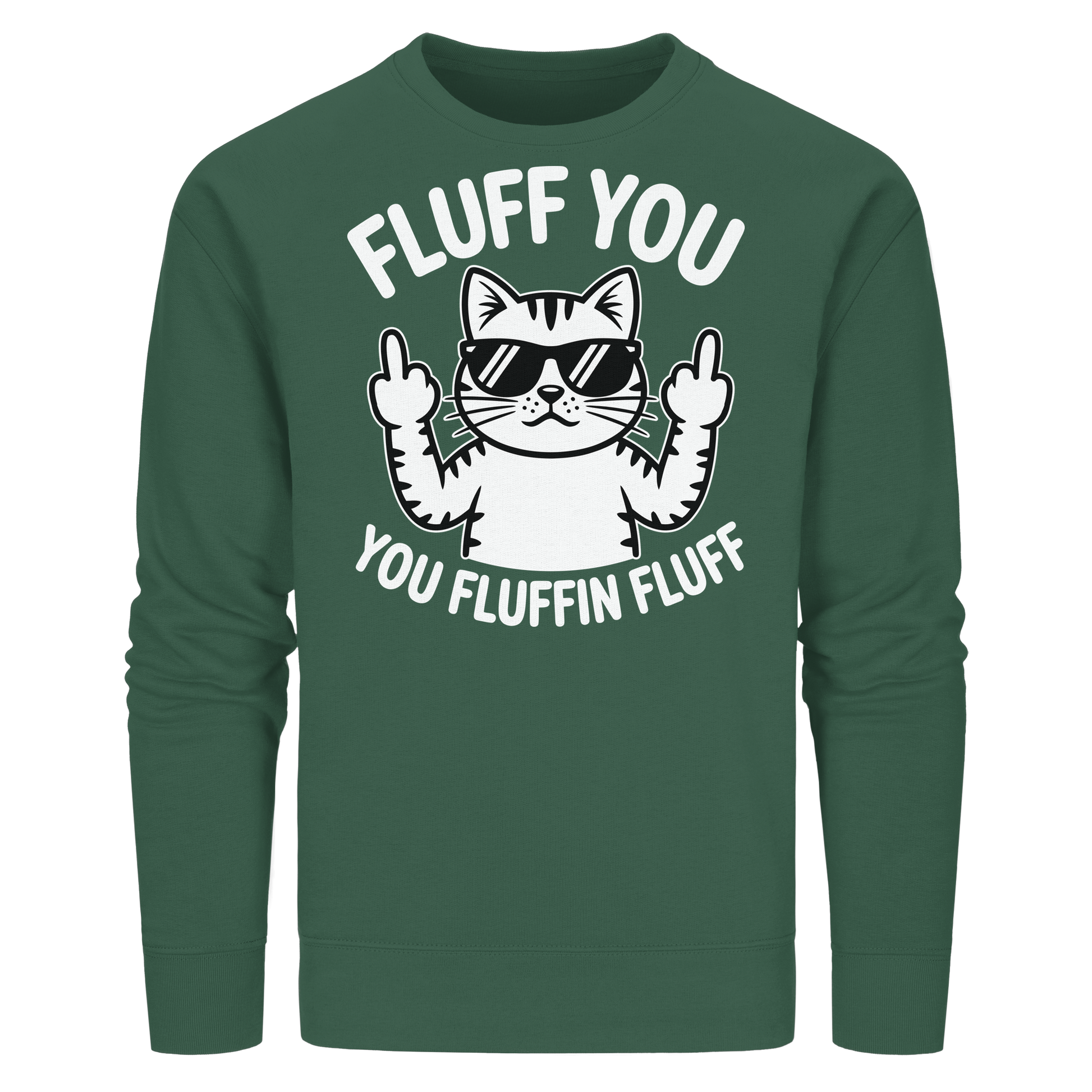 Fluff you Fluffin Fluff Funny Cat - Organic Basic Unisex Sweatshirt