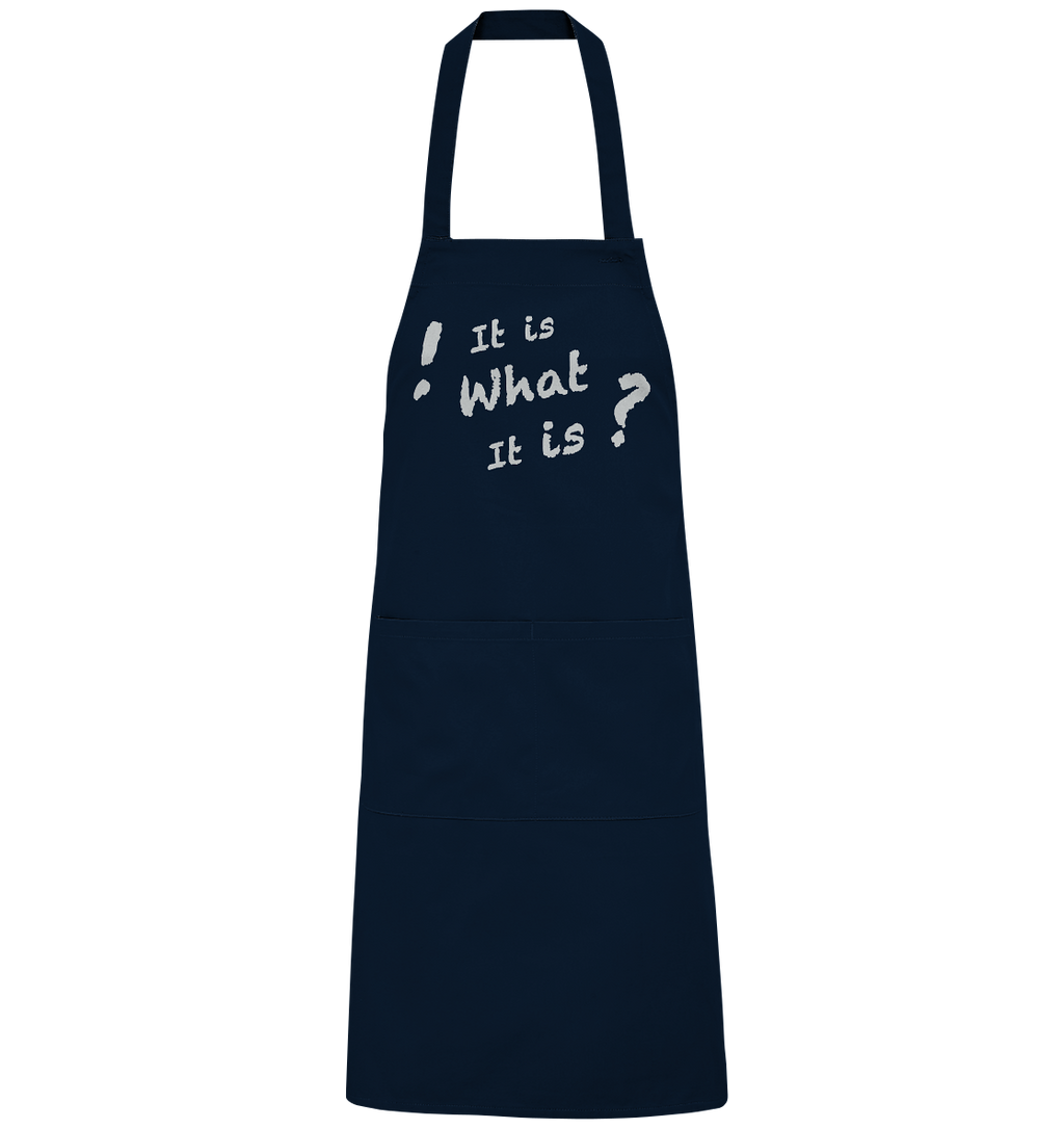 It is what it is - personalisierbar - Organic Grillschürze