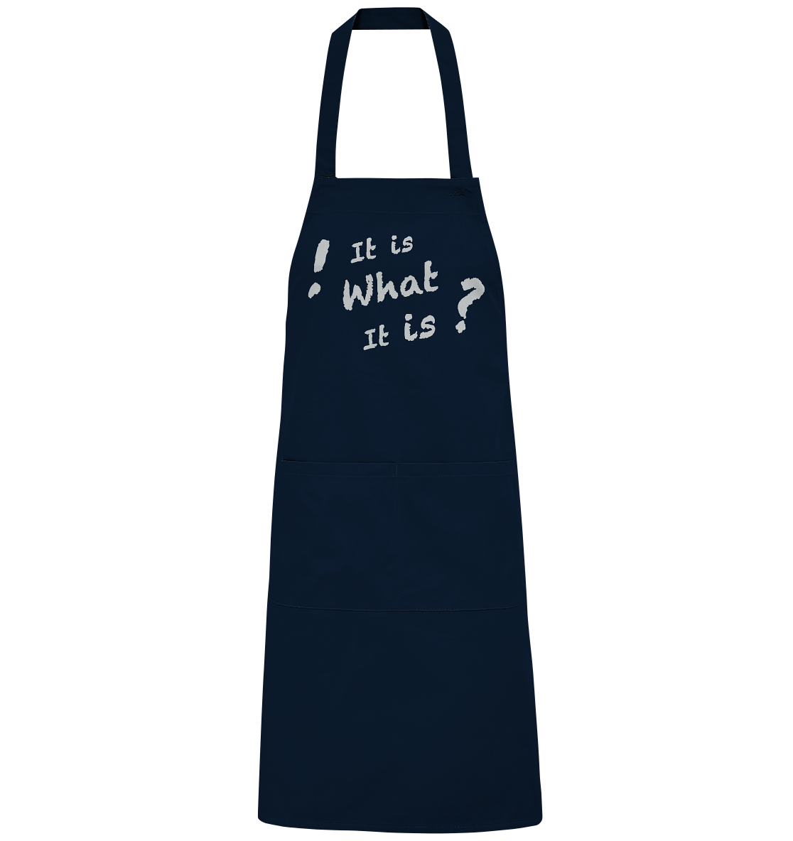 It is what it is - personalisierbar - Organic Grillschürze