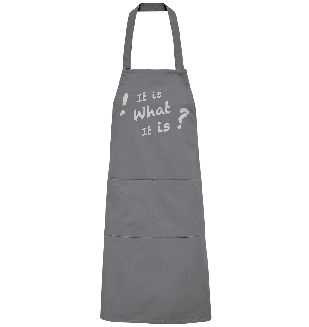 It is what it is - personalisierbar - Organic Grillschürze