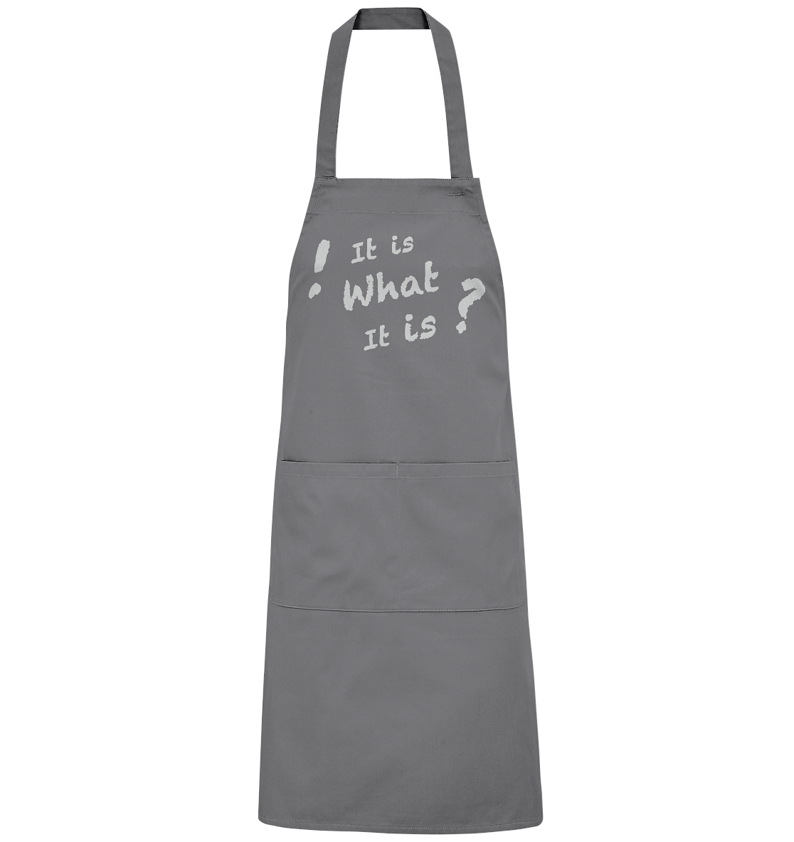 It is what it is - personalisierbar - Organic Grillschürze