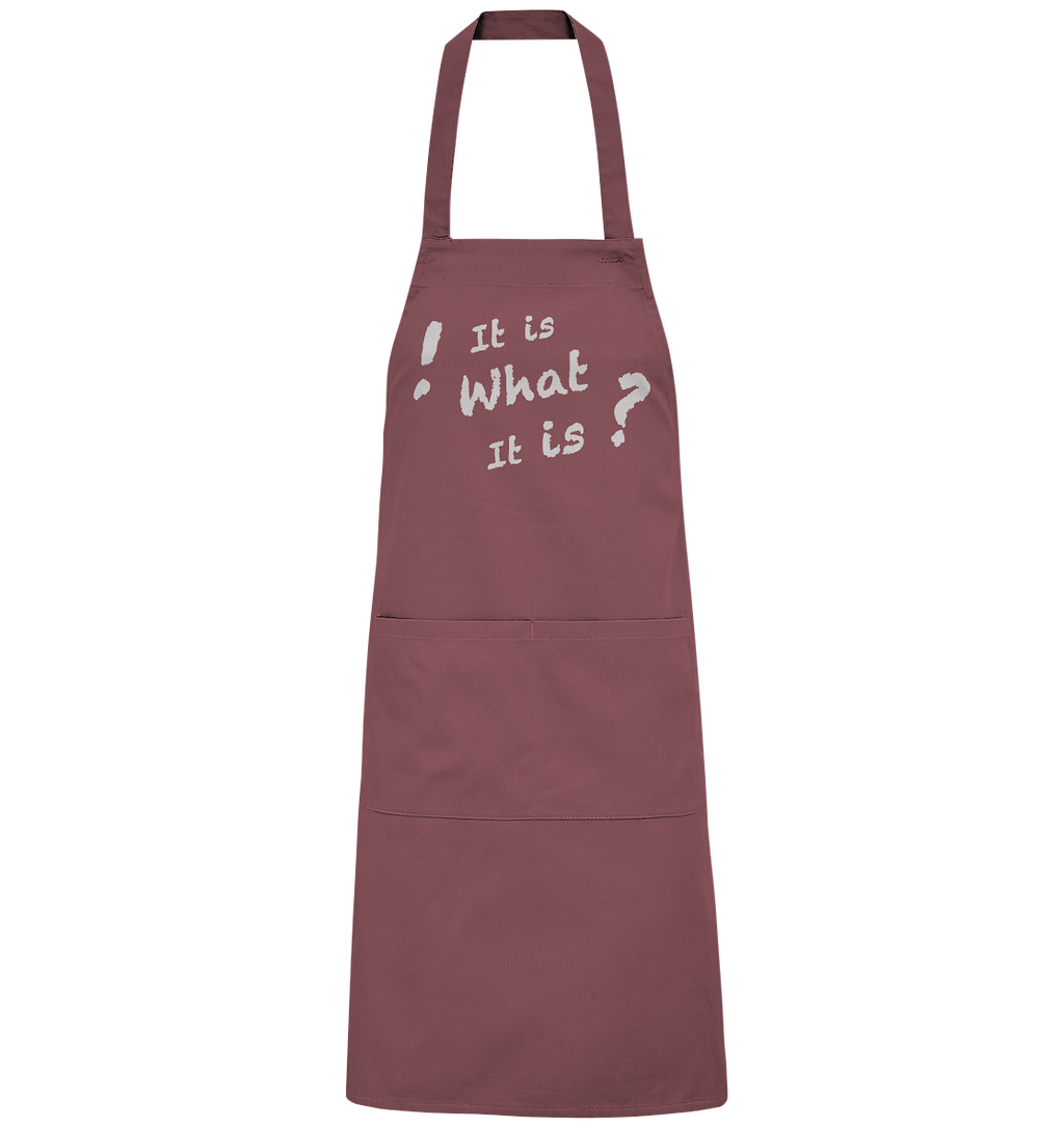 It is what it is - personalisierbar - Organic Grillschürze