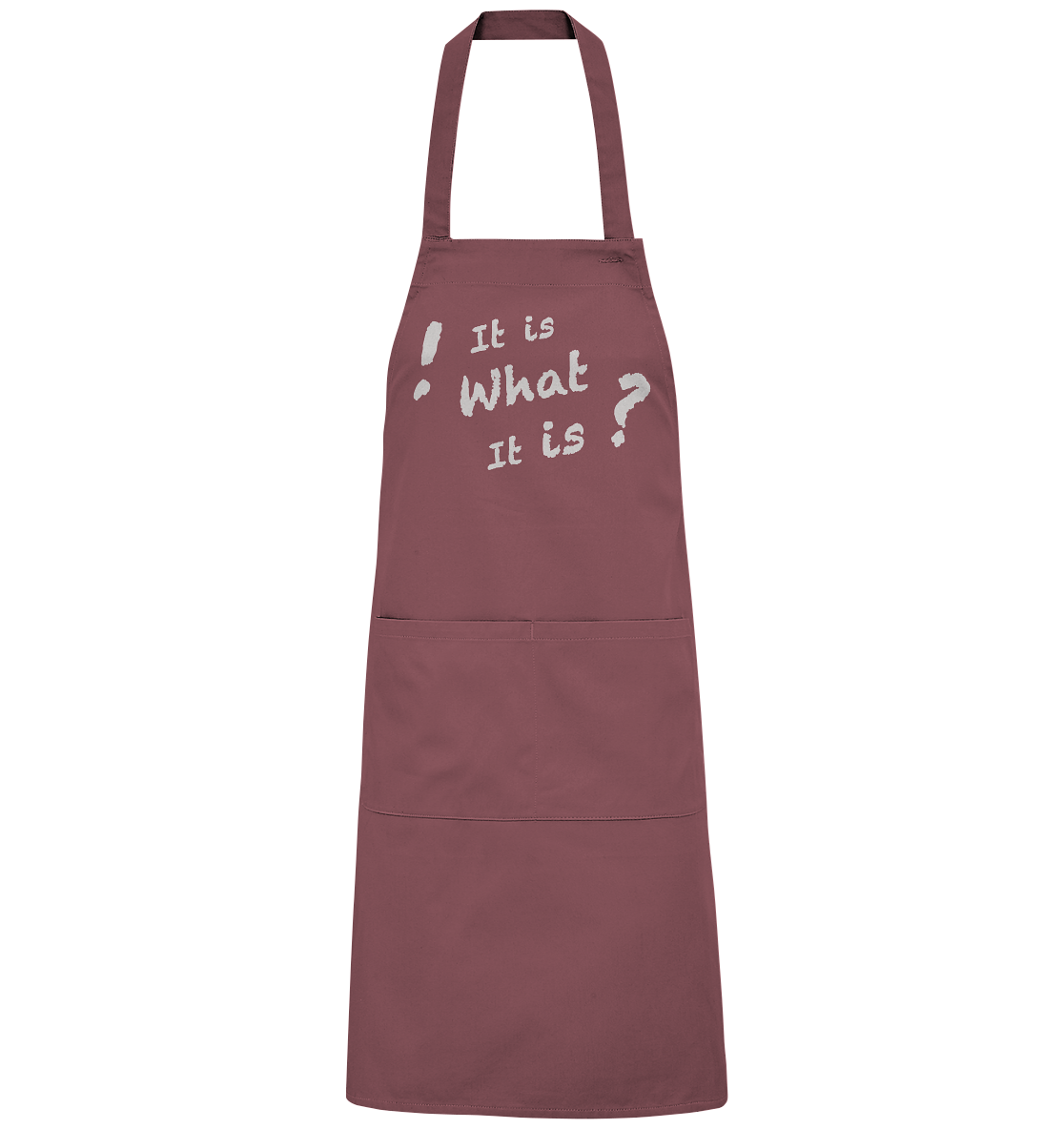 It is what it is - personalisierbar - Organic Grillschürze