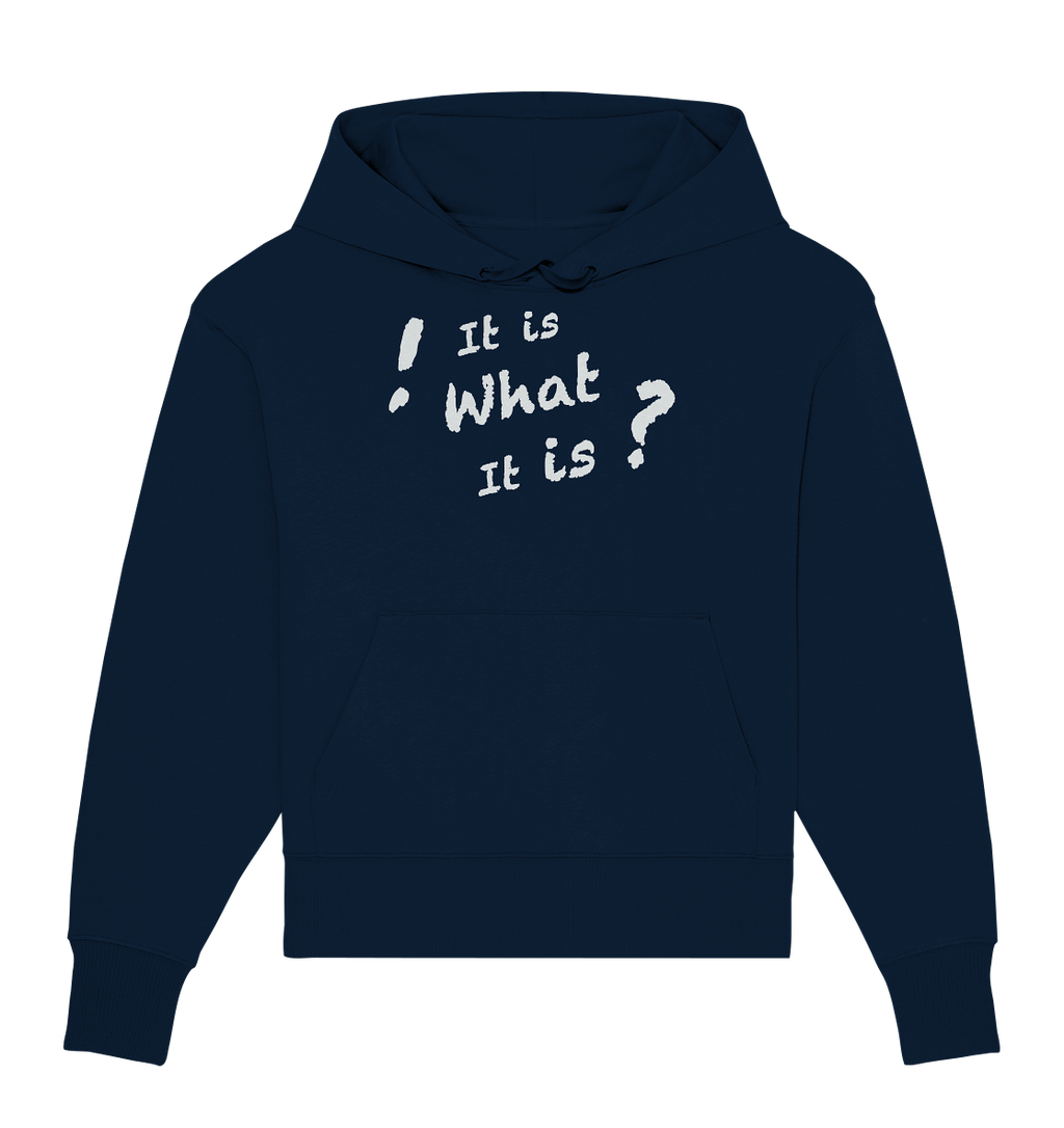 It is what it is - personalisierbar - Organic Oversize Hoodie