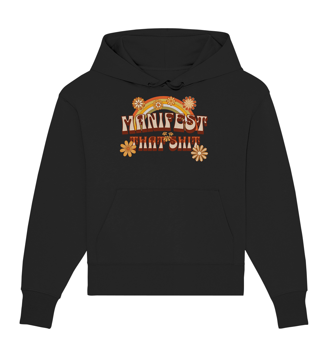 Manifest that shit  - Organic Oversize Hoodie