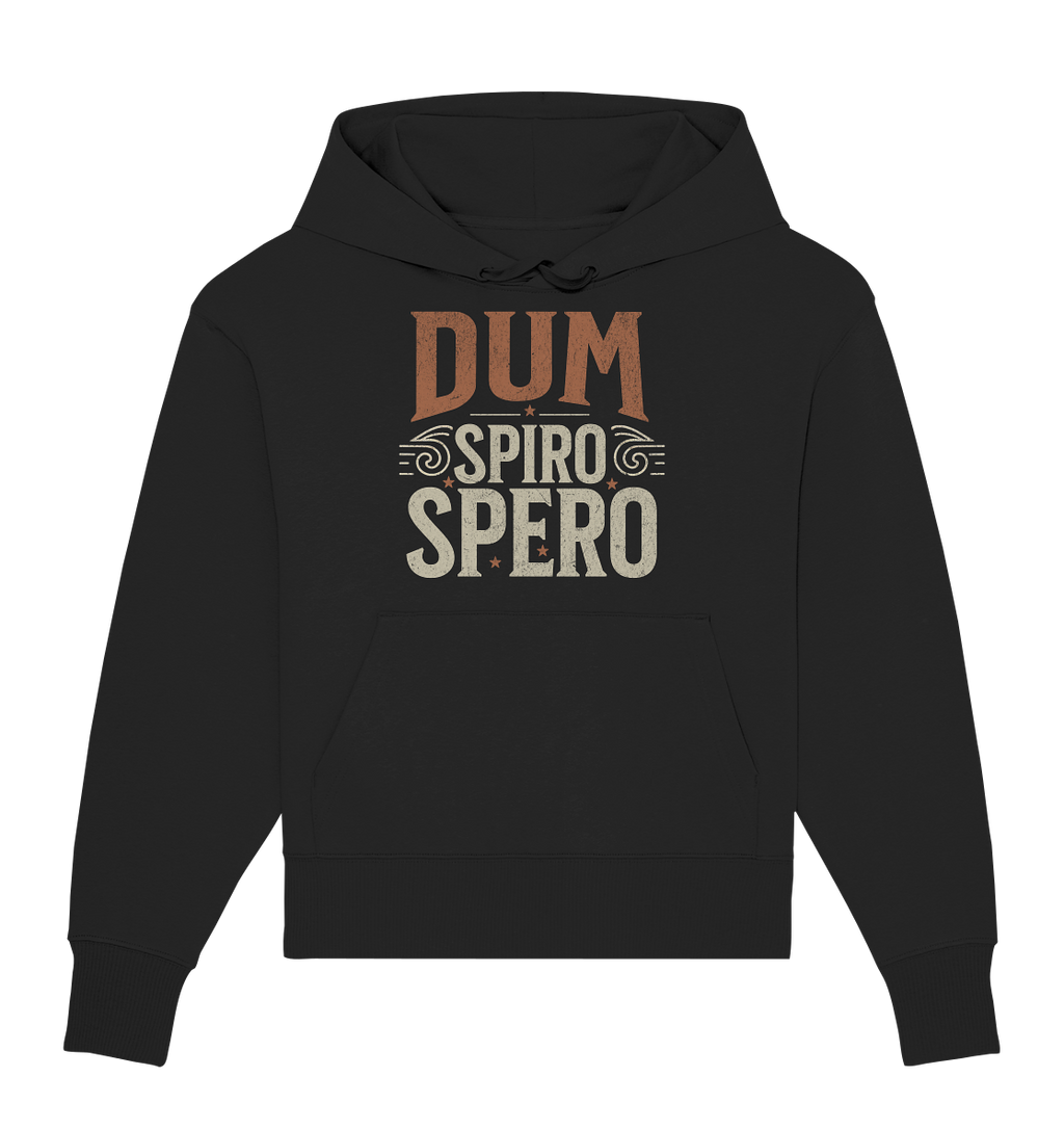 Dum Spiro Spero - Solange ich atme, hoffe ich - Organic Oversize Hoodie