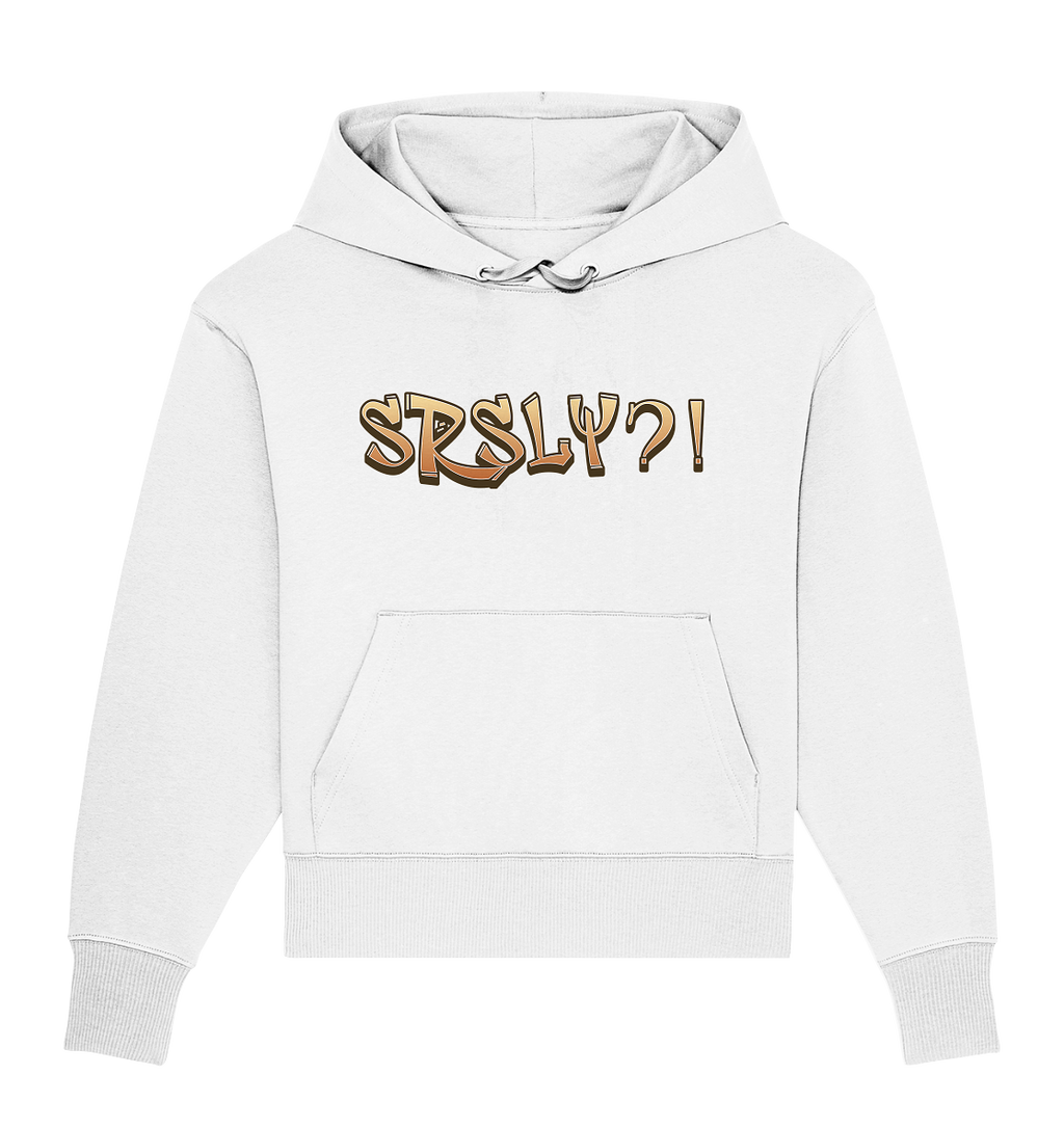 SRSLY ?! Seriously  - Organic Oversize Hoodie