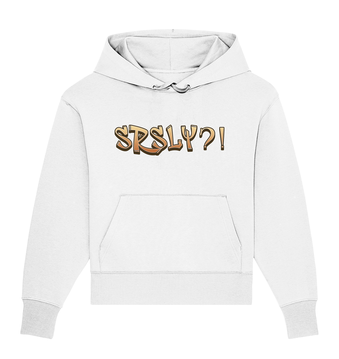 SRSLY ?! Seriously  - Organic Oversize Hoodie