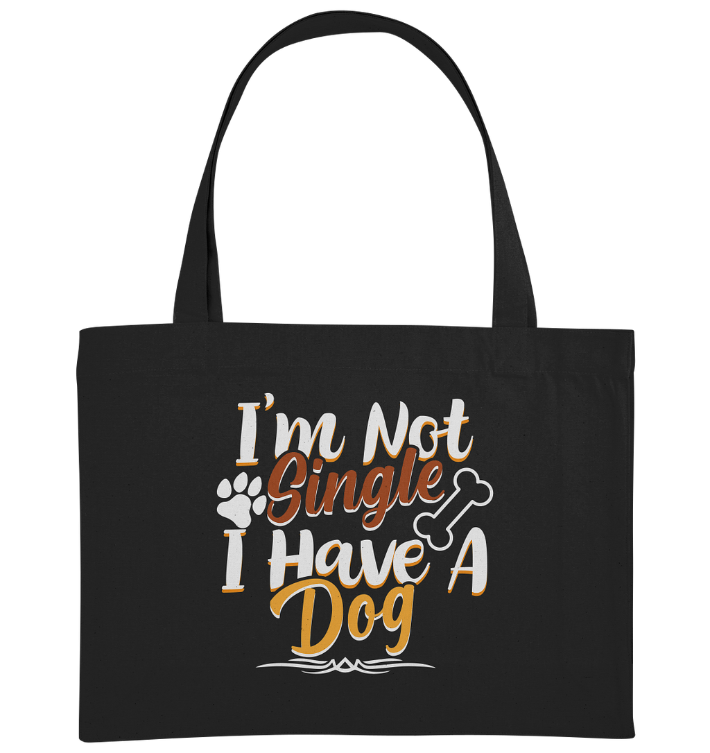 I'm not single I have a Dog  - Organic Shopping-Bag