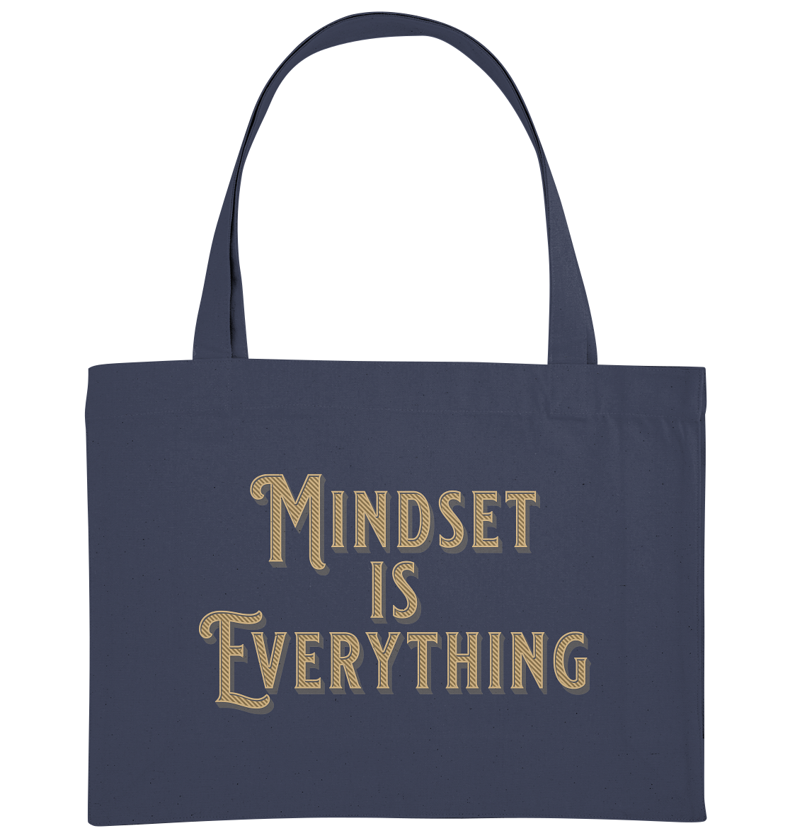 MIndset is Everything - Organic Shopping-Bag