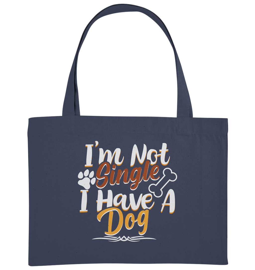 I'm not single I have a Dog  - Organic Shopping-Bag