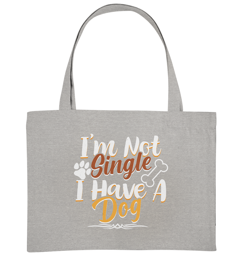 I'm not single I have a Dog  - Organic Shopping-Bag