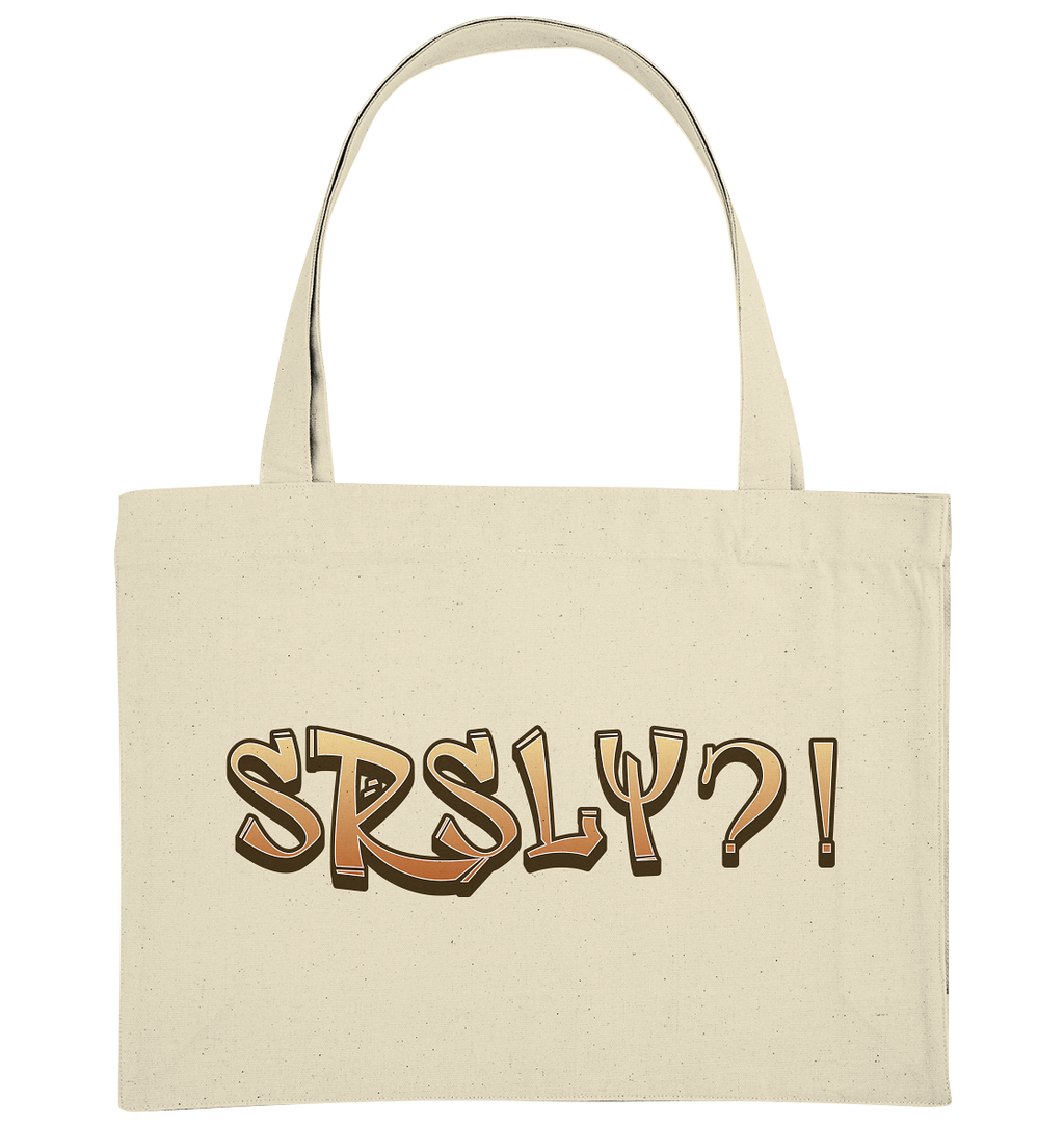 SRSLY ?! Seriously  - Organic Shopping-Bag