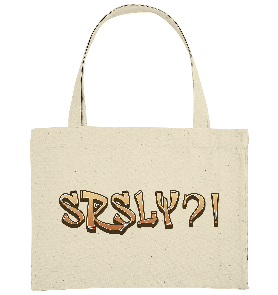 SRSLY ?! Seriously  - Organic Shopping-Bag