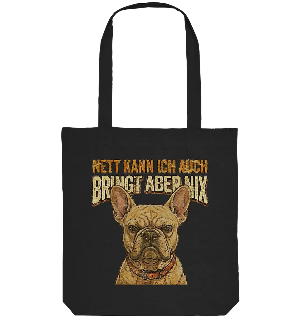 Nett kann Ich auch, Bring aber nix - Grumpy Bulldogge - Organic Tote-Bag - PAWentura