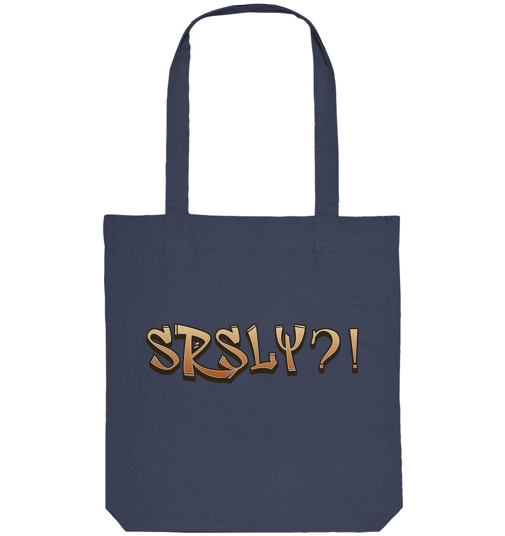SRSLY ?! Seriously  - Organic Tote-Bag
