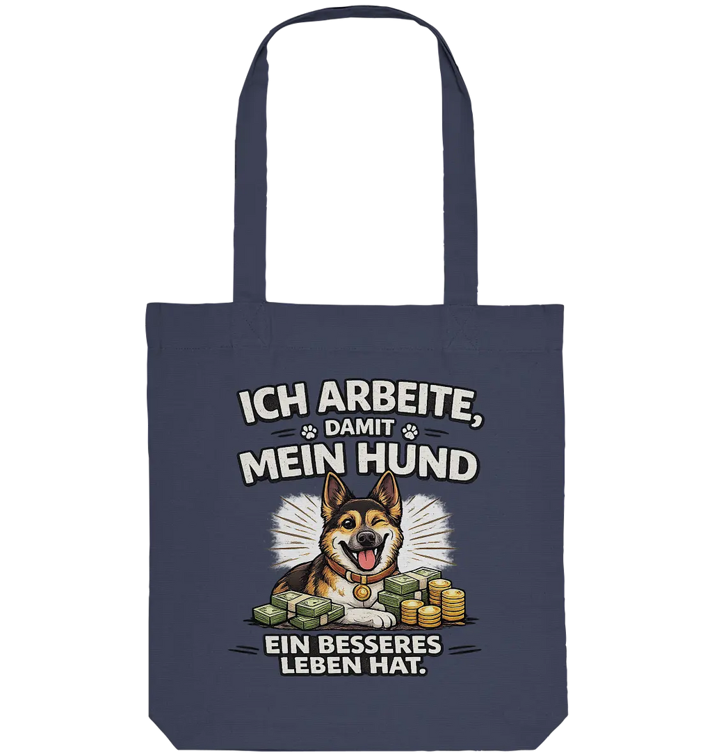 Ich arbeite, damit mein Hund ein besseres Leben hat. Funny Dog - Organic Tote-Bag - PAWentura