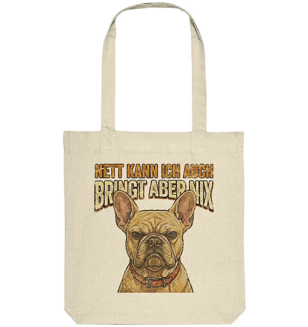Nett kann Ich auch, Bring aber nix - Grumpy Bulldogge - Organic Tote-Bag - PAWentura