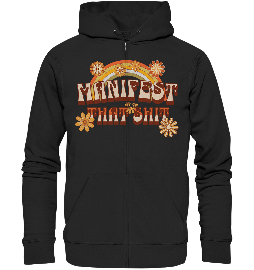 Manifest that shit  - Organic Zipper