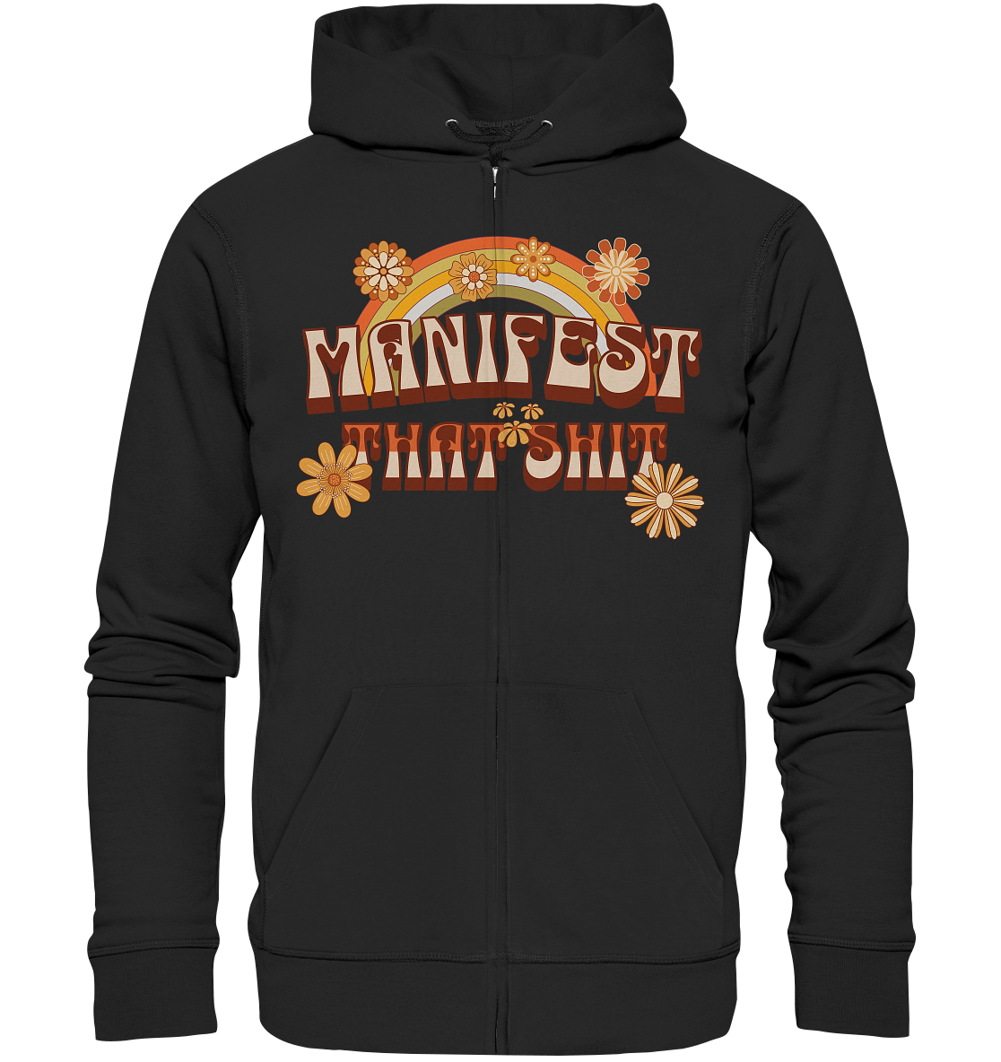 Manifest that shit  - Organic Zipper