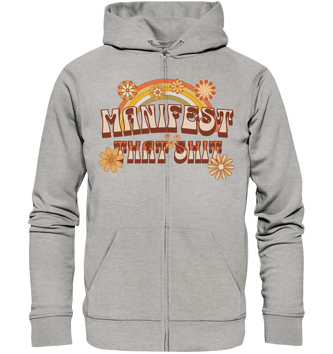Manifest that shit  - Organic Zipper