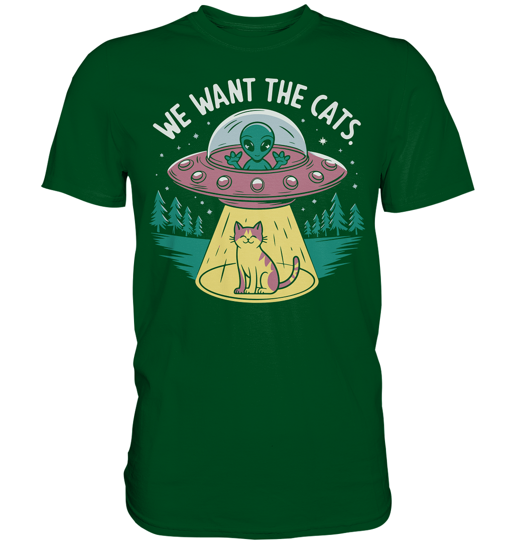 Alien und Katzen Fun Design We want the cats - Premium Shirt