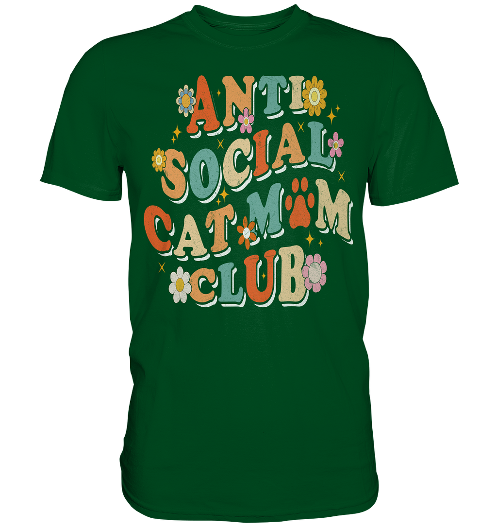 Anti Social Cat Mum Club - Premium Shirt