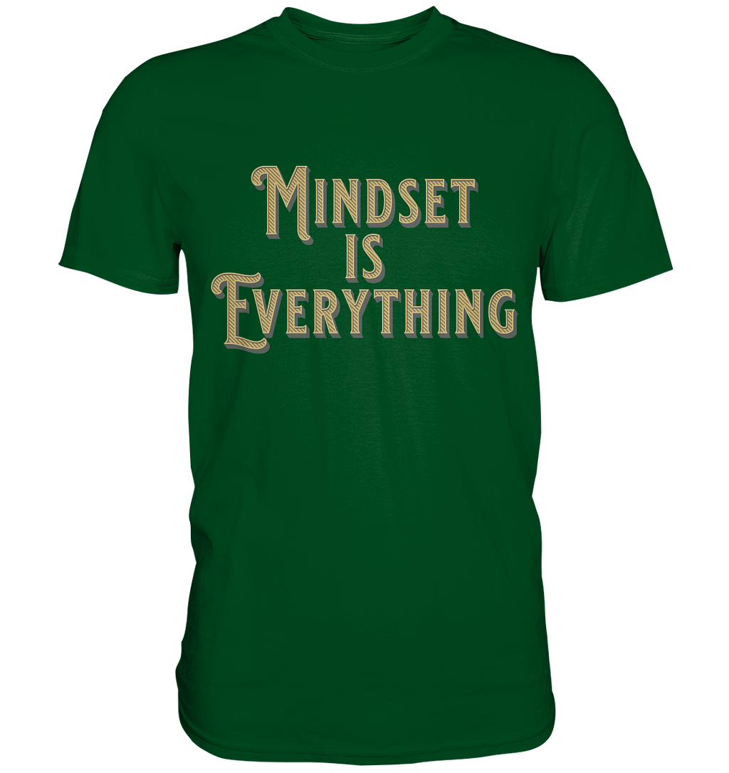 MIndset is Everything - Premium Shirt